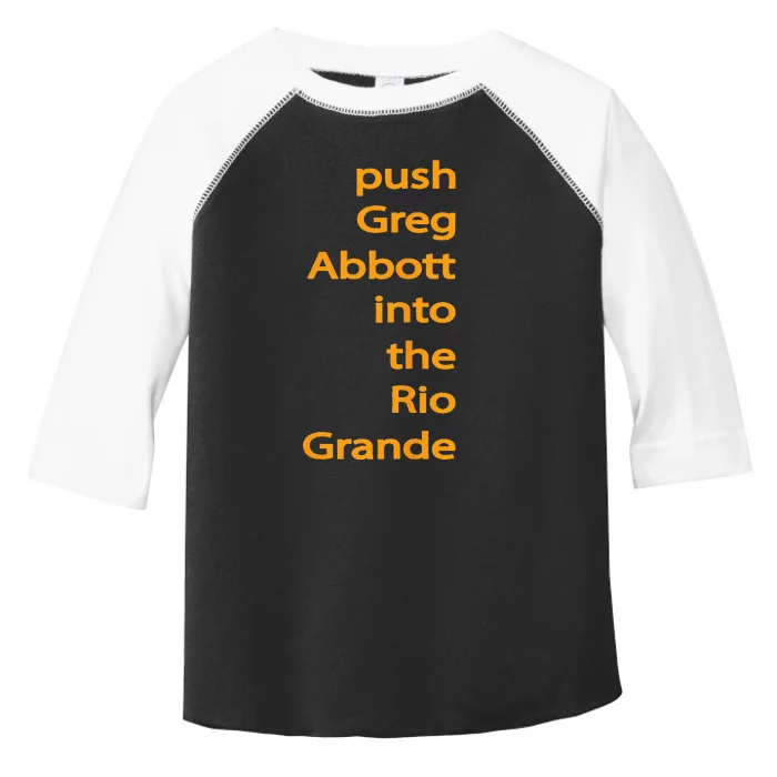 Push Greg Abbott Into The Rio Grande Toddler Fine Jersey T-Shirt