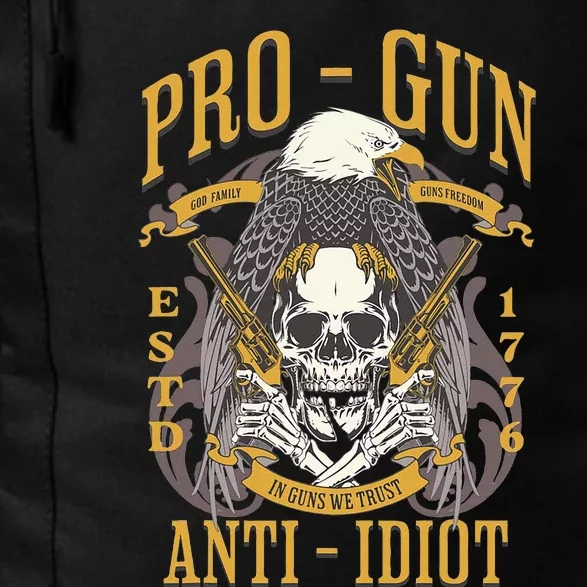 Pro Gun Anti Idiot Fathers Day Gun Lover Daily Commute Backpack