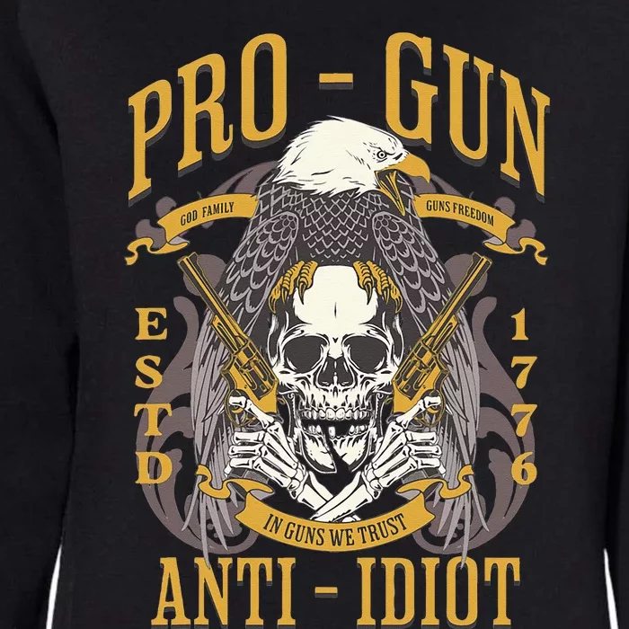 Pro Gun Anti Idiot Fathers Day Gun Lover Womens California Wash Sweatshirt