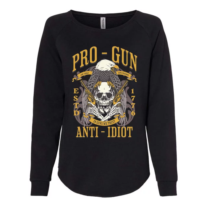 Pro Gun Anti Idiot Fathers Day Gun Lover Womens California Wash Sweatshirt