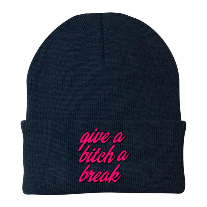 Please Give A Bitch A Break Me Funny Always Tired Sassy Fun Great Gift Knit Cap Winter Beanie