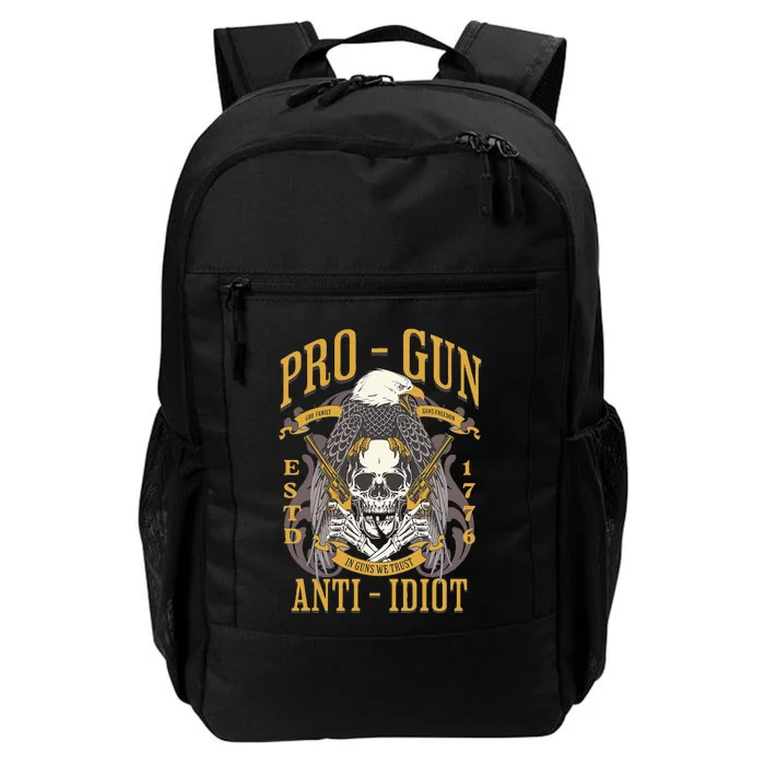 Pro Gun Anti Idiot Fathers Day Gun Lover Daily Commute Backpack