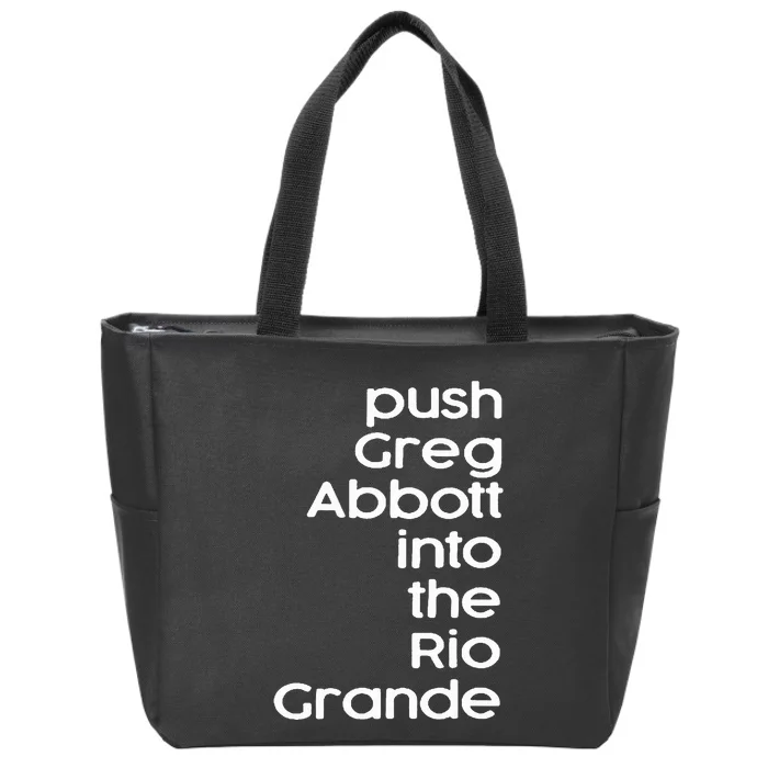 Push Greg Abbott Into The Rio Grande Zip Tote Bag