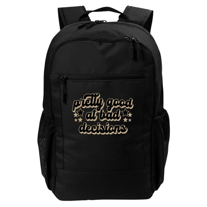 Pretty Good At Bad Decision Daily Commute Backpack