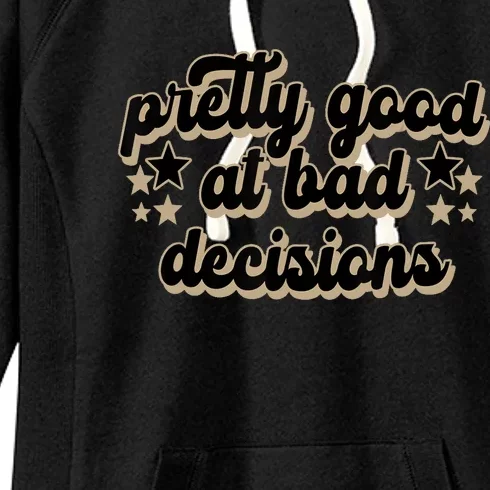 Pretty Good At Bad Decision Women's Fleece Hoodie