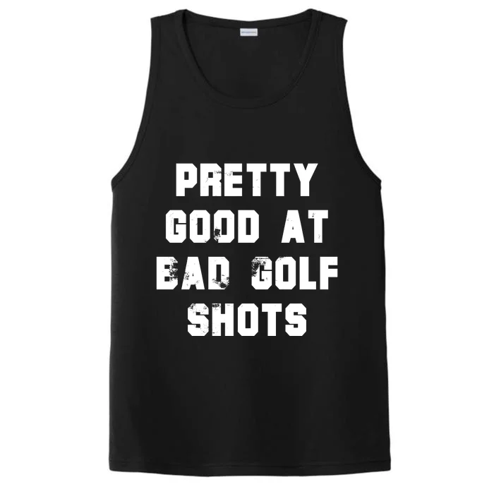 Pretty Good At Bad Golf Shots Performance Tank