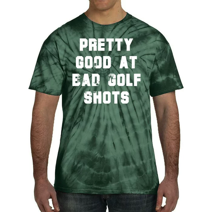 Pretty Good At Bad Golf Shots Tie-Dye T-Shirt