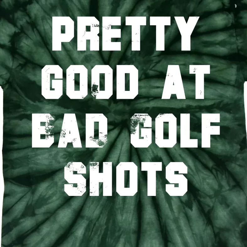 Pretty Good At Bad Golf Shots Tie-Dye T-Shirt