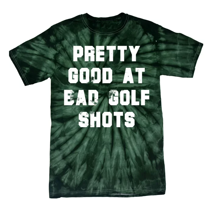 Pretty Good At Bad Golf Shots Tie-Dye T-Shirt