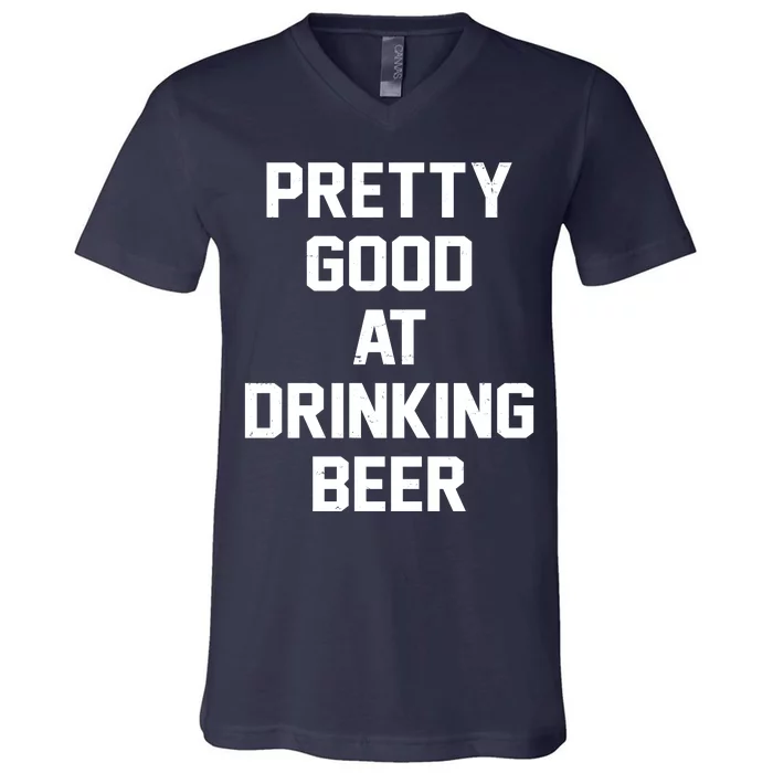 Pretty Good At Drinking Beer Festive Party V-Neck T-Shirt