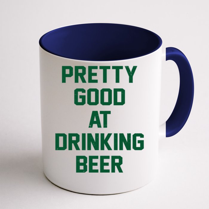 Pretty Good At Drinking Beer Festive Party Front & Back Coffee Mug