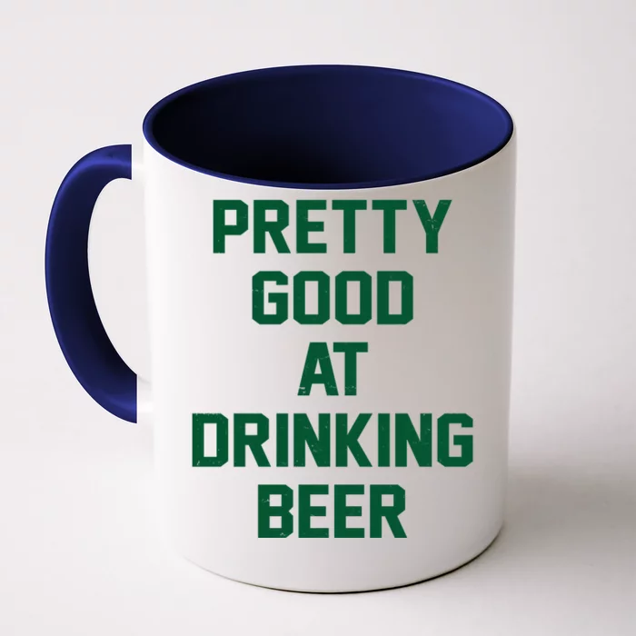 Pretty Good At Drinking Beer Festive Party Front & Back Coffee Mug