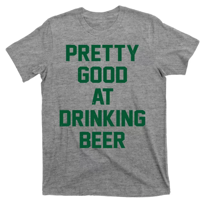 Pretty Good At Drinking Beer Festive Party T-Shirt