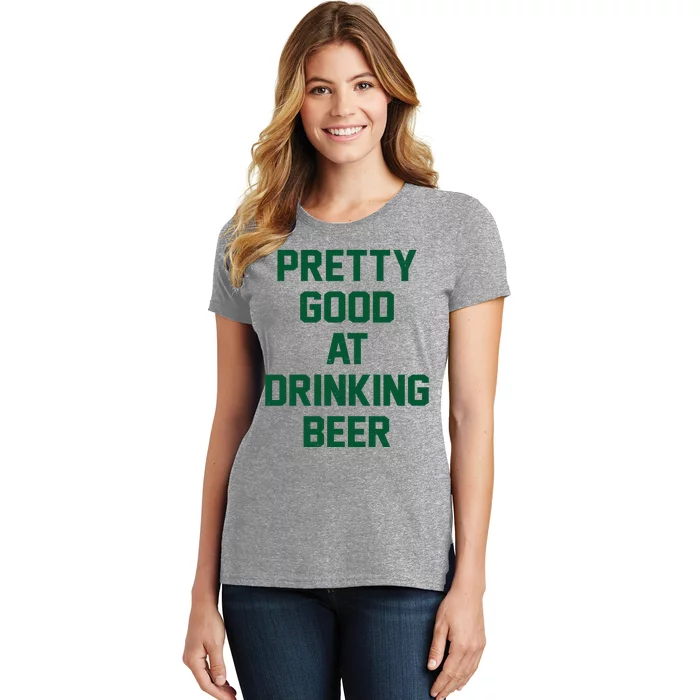 Pretty Good At Drinking Beer Festive Party Women's T-Shirt