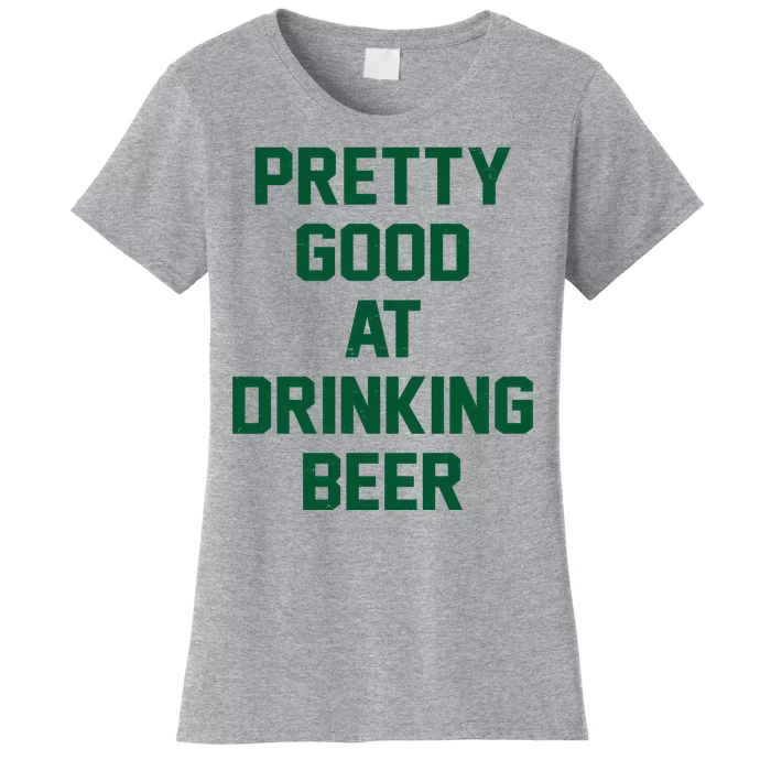 Pretty Good At Drinking Beer Festive Party Women's T-Shirt