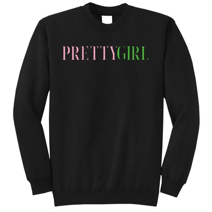 Pretty Girl Aka Beauty Style Tall Sweatshirt