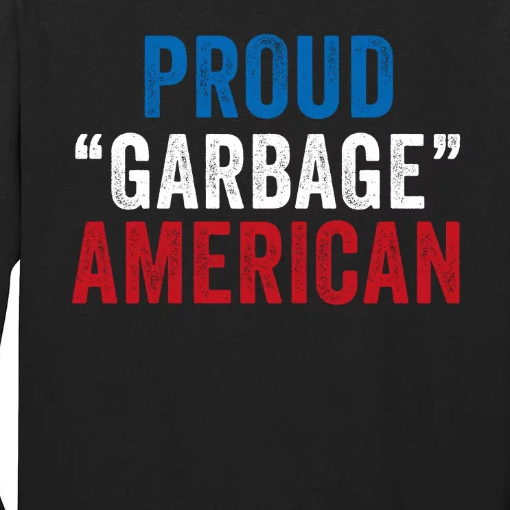 Proud Garbage American Maga Garbage Truck Trump Vance 2024 Tall Long Sleeve T-Shirt