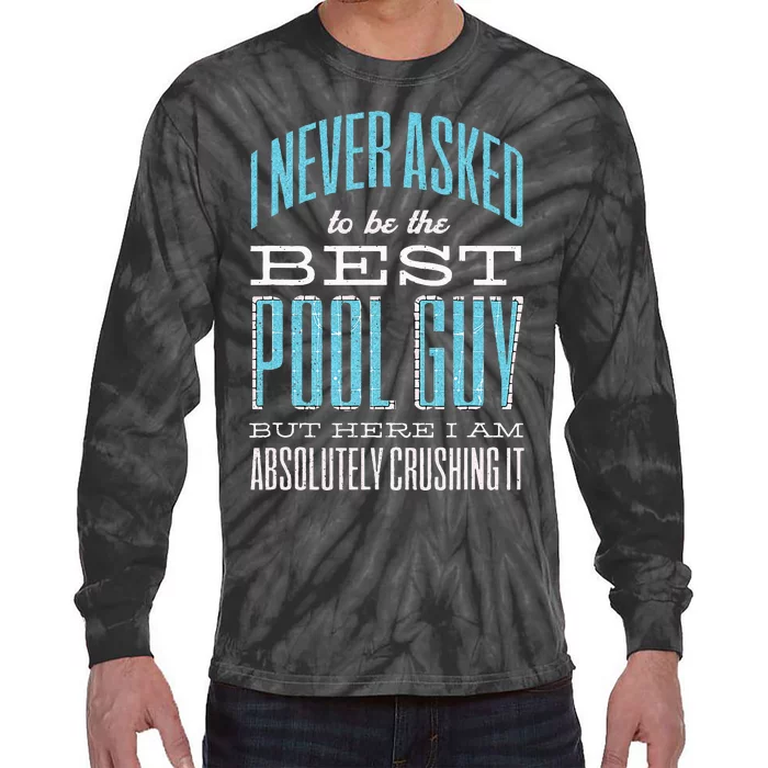 Pool Guy Cleaner Pool Service Tie-Dye Long Sleeve Shirt