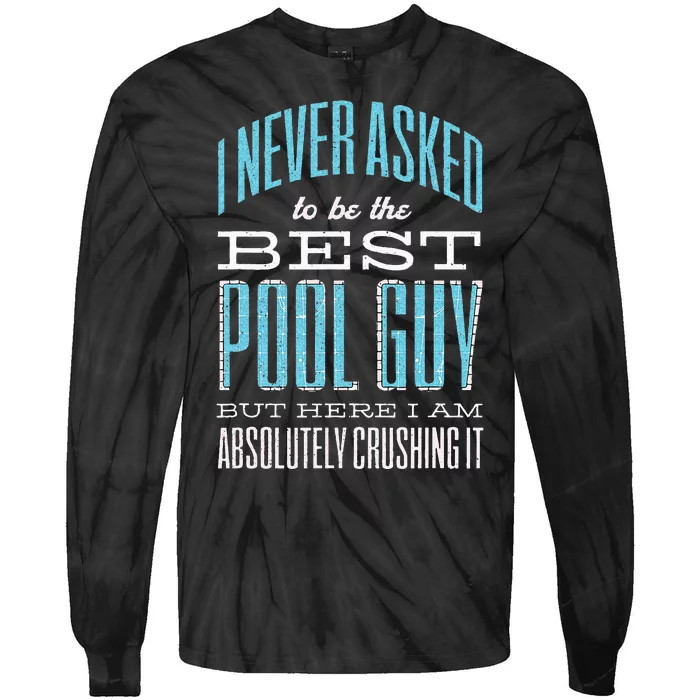 Pool Guy Cleaner Pool Service Tie-Dye Long Sleeve Shirt