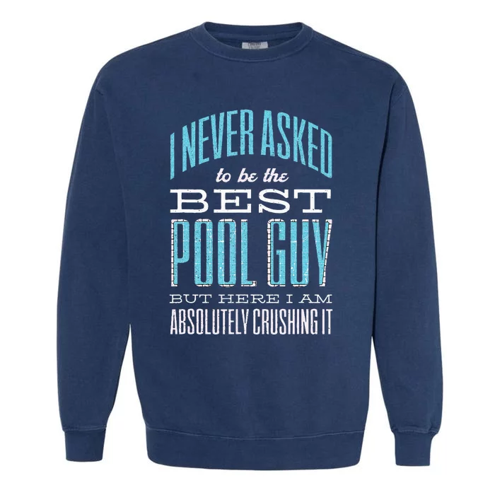 Pool Guy Cleaner Pool Service Garment-Dyed Sweatshirt