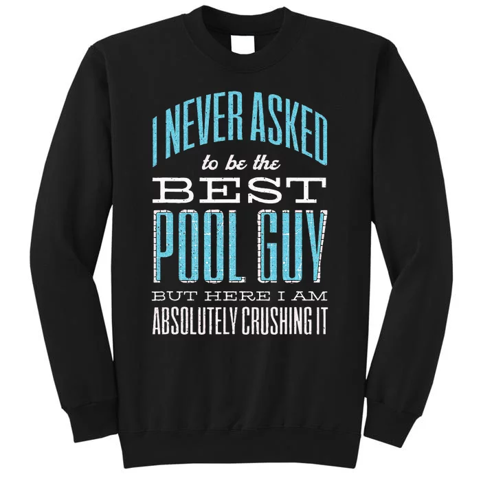 Pool Guy Cleaner Pool Service Tall Sweatshirt