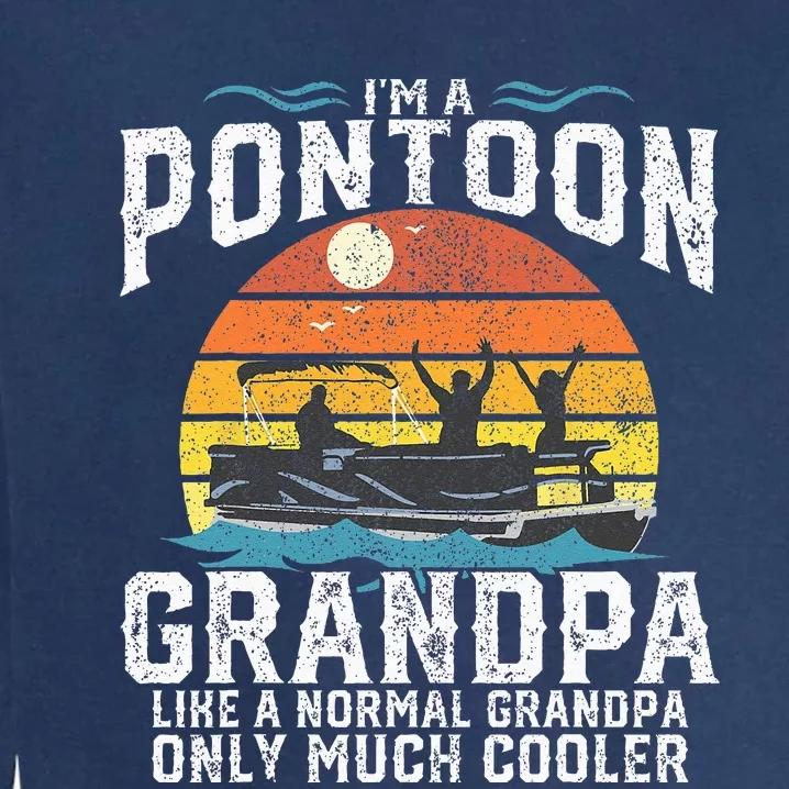 Pontoon Grandpa Captain Retro Funny Boating Fathers Day Gift Garment-Dyed Sweatshirt