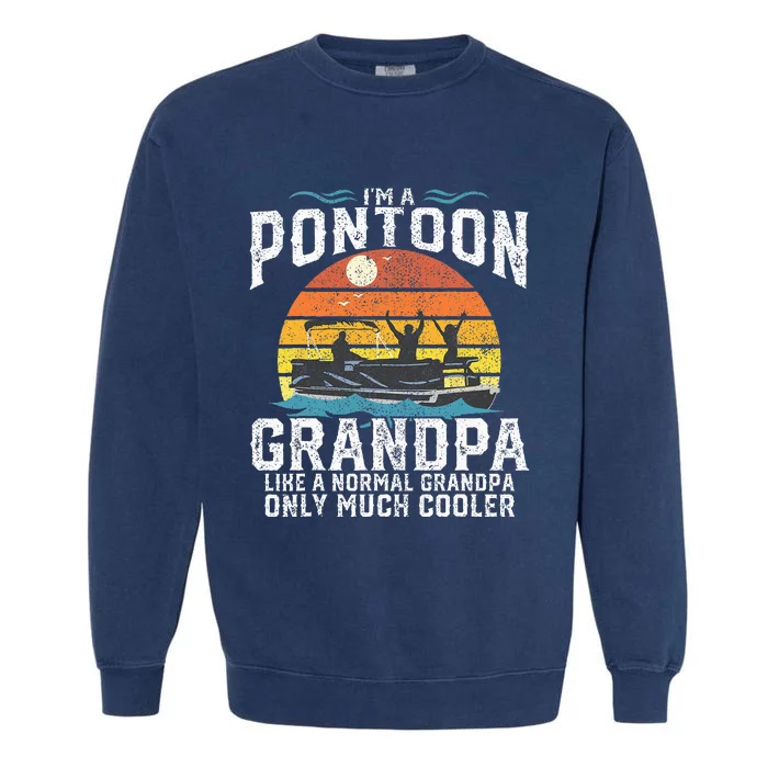 Pontoon Grandpa Captain Retro Funny Boating Fathers Day Gift Garment-Dyed Sweatshirt