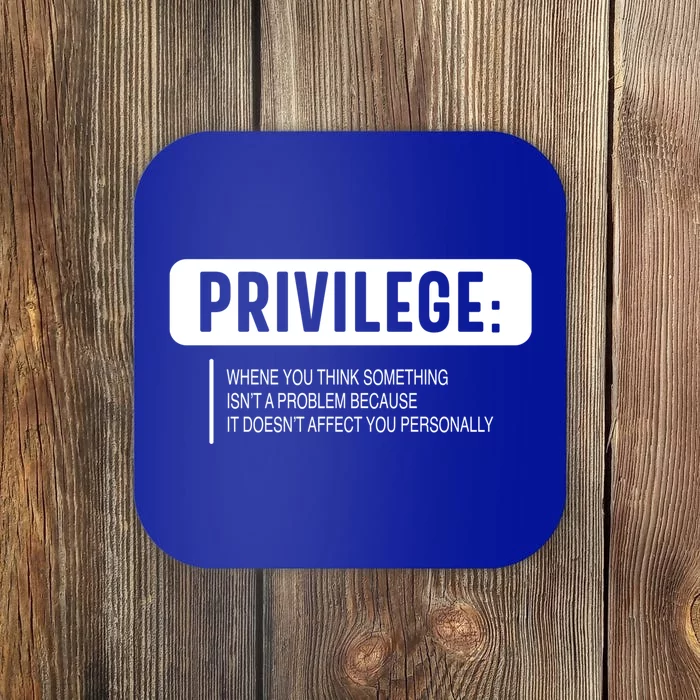 Privilege Gift Civil Rights Equality Hu Rights Equality Gift Coaster