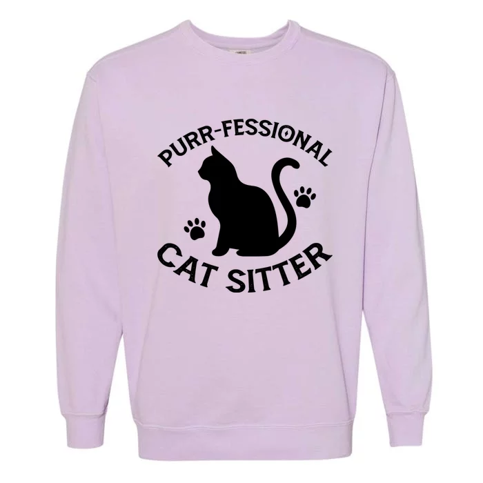 Purrmeaningful Giftfessional Cat Sitter Gift Garment-Dyed Sweatshirt