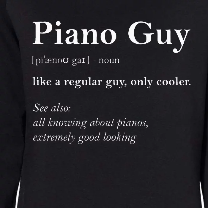 Piano Guy Definition Funny Boy Piano Gift Piano Player Womens California Wash Sweatshirt