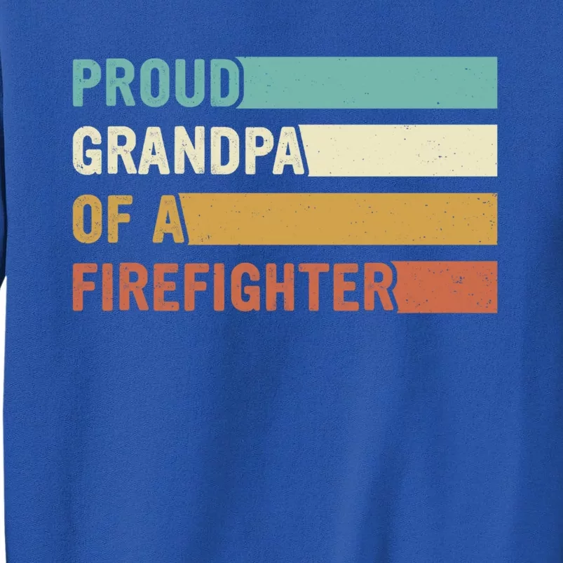 Proud Grandpa Design Firefighter Grandpa Gift Tall Sweatshirt