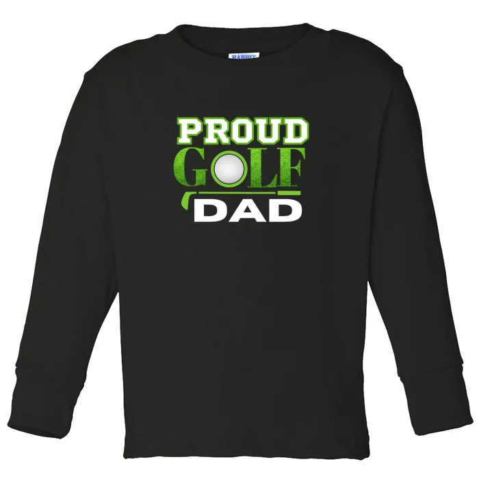 Proud Golf Dad Gift For Dad Father's Day Toddler Long Sleeve Shirt