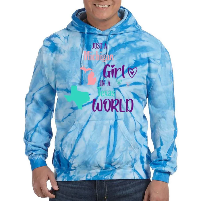 Proud Girl Design Just A Michigan Girl In A Texas World Tie Dye Hoodie