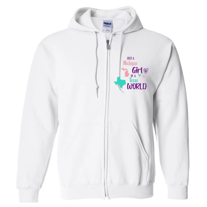 Proud Girl Design Just A Michigan Girl In A Texas World Full Zip Hoodie