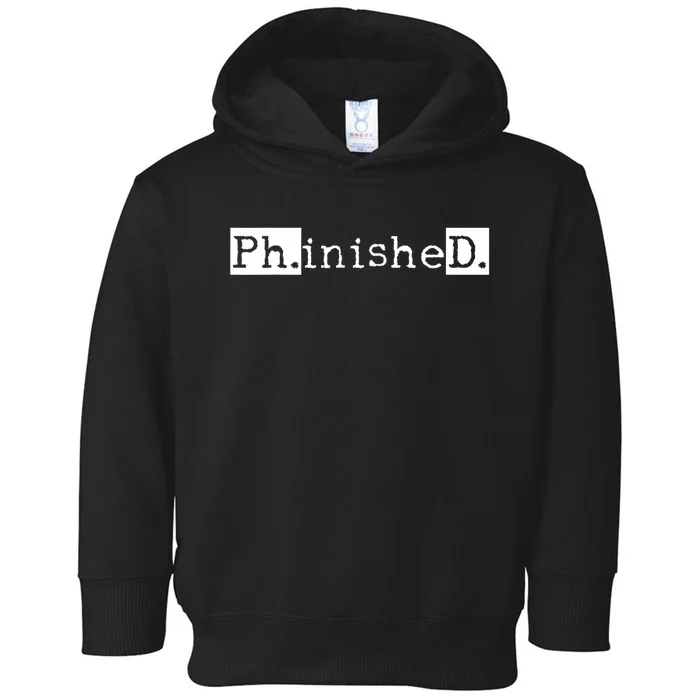 Ph.D Graduation Doctorate Student Graduate Toddler Hoodie