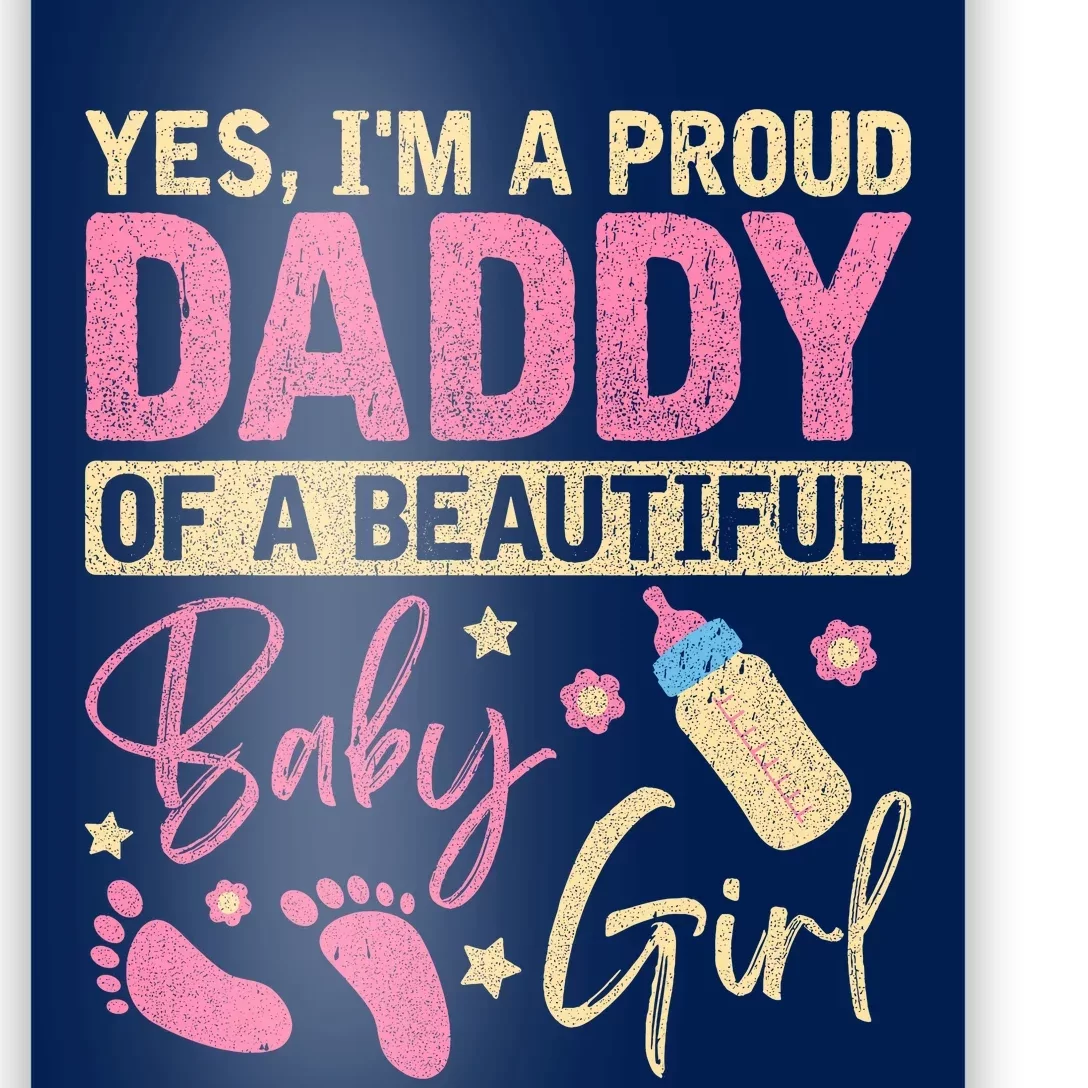 Proud Girl Daddy Newborn Daughter Dad Family Baby Shower Poster