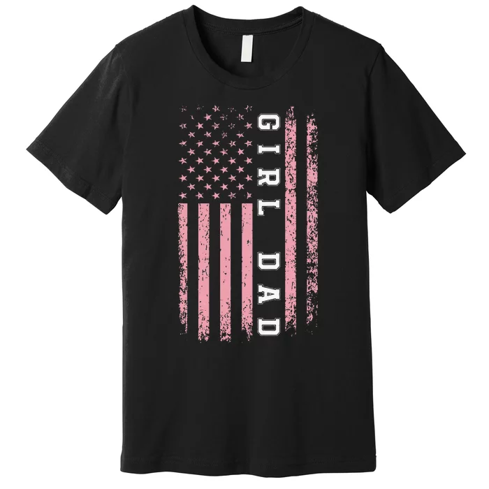 Proud Girl Dad Vintage Pink Flag Father's Day Gift Premium T-Shirt