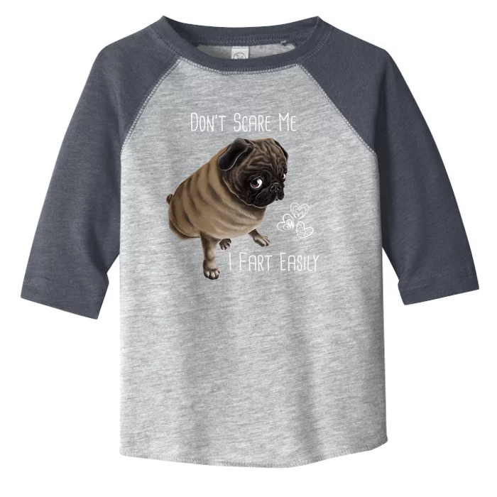 Pug Gift Don't Scare Me I Fart Easily Pug Funny Gift Toddler Fine Jersey T-Shirt