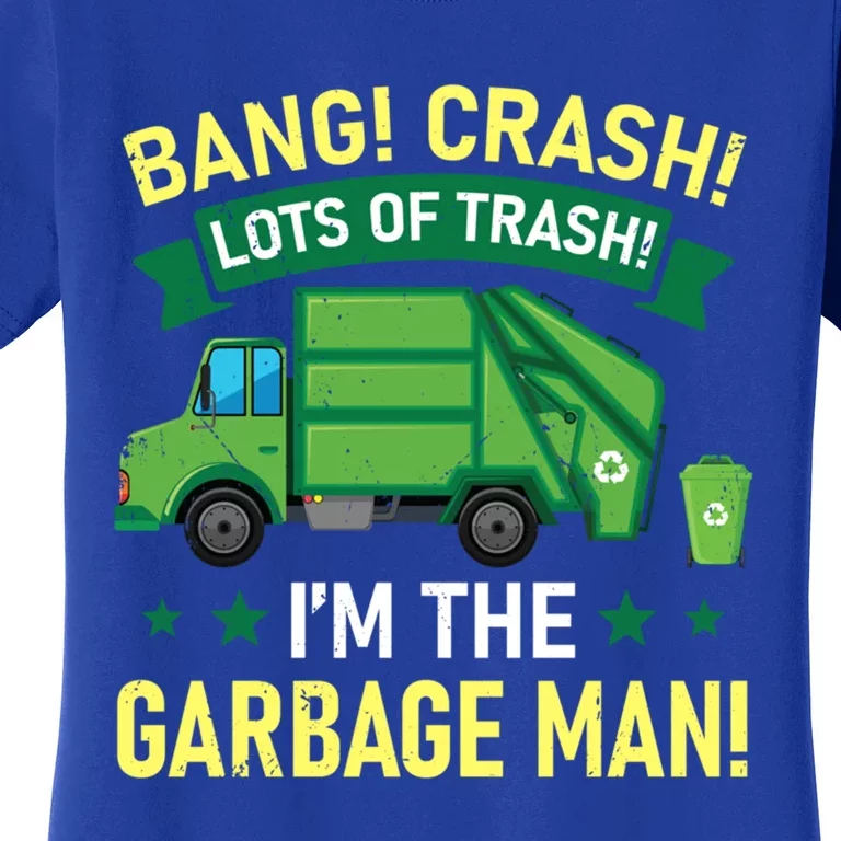 Proud Garbage Dump Truck Driver Recycle Trash Reuse Gift Women's T-Shirt