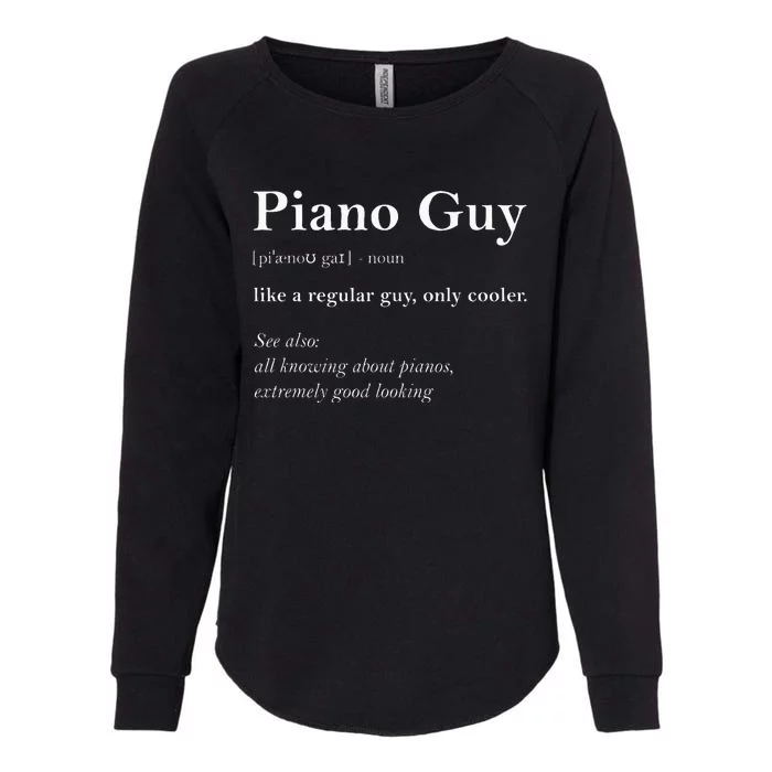 Piano Guy Definition Funny Boy Piano Gift Piano Player Womens California Wash Sweatshirt