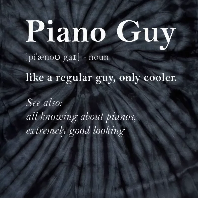 Piano Guy Definition Funny Boy Piano Gift Piano Player Tie-Dye T-Shirt