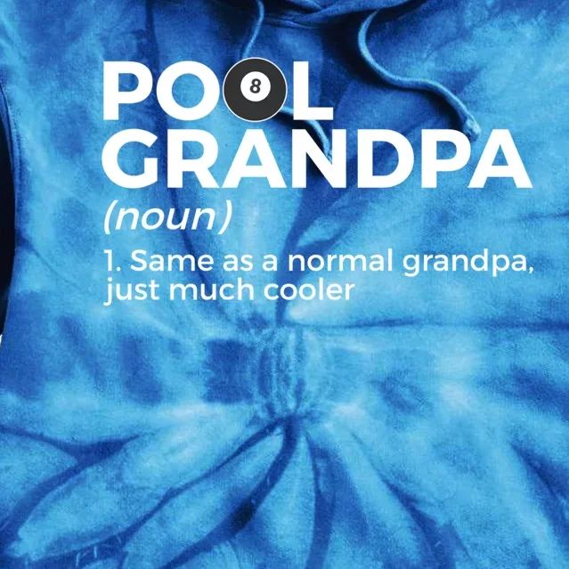 Pool Grandpa Definition Funny Billiards Funny Gift Tie Dye Hoodie