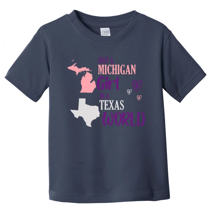 Proud girl Design Just a Michigan Girl in a Texas World Toddler T-Shirt