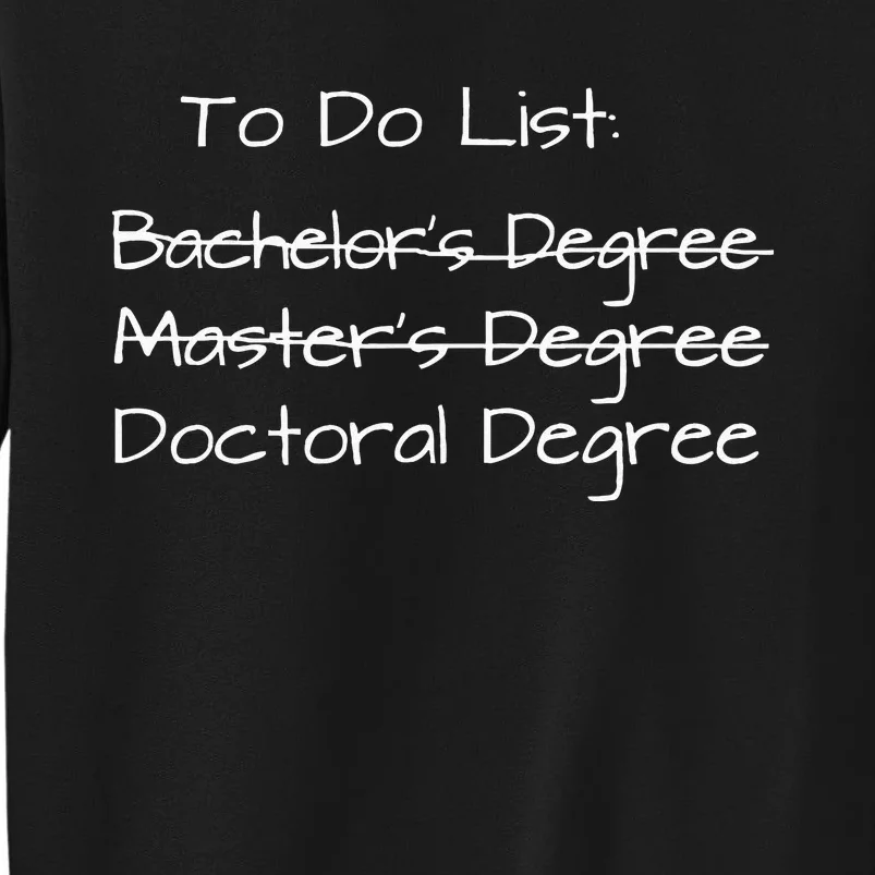 PhD Graduation Doctorate Degree Education PsyD EdD Tall Sweatshirt