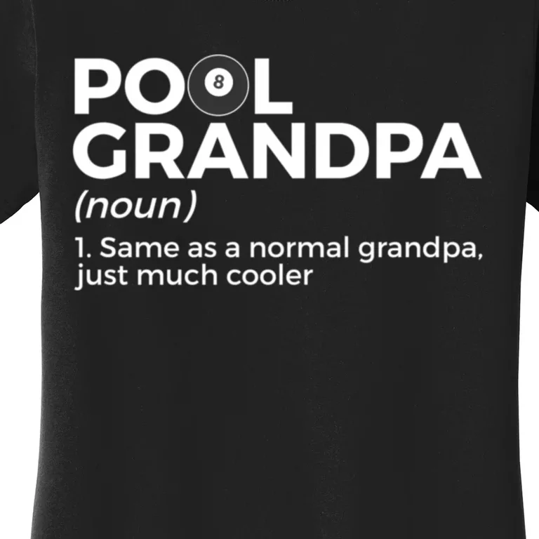 Pool Grandpa Definition Funny Billiards Gift Women's T-Shirt