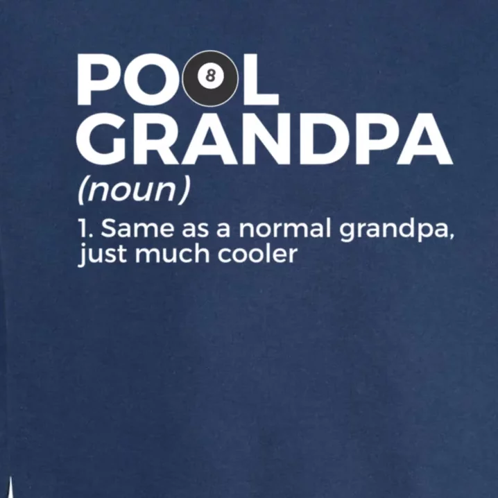 Pool Grandpa Definition Funny Billiards Gift Garment-Dyed Sweatshirt