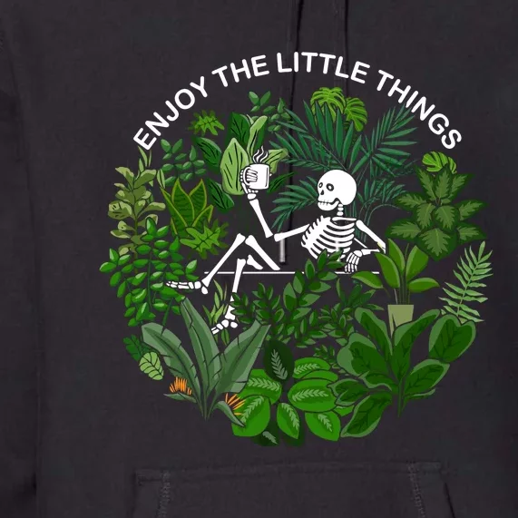 Plant Gifts Enjoy The Little Things Premium Hoodie