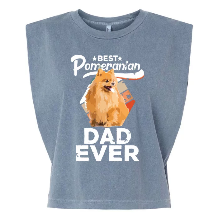 Pomeranian Gifts For Men Best Pomeranian Dad Ever Garment-Dyed Women's Muscle Tee