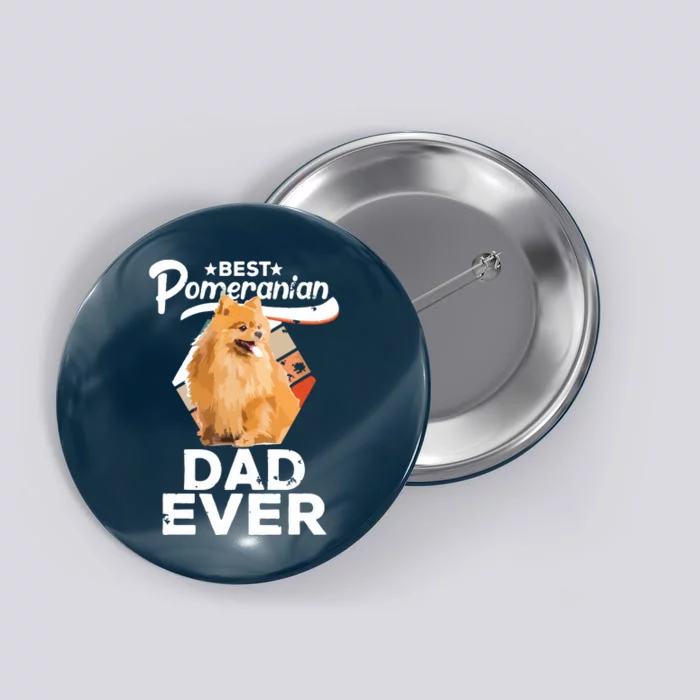 Pomeranian Gifts For Men Best Pomeranian Dad Ever Button