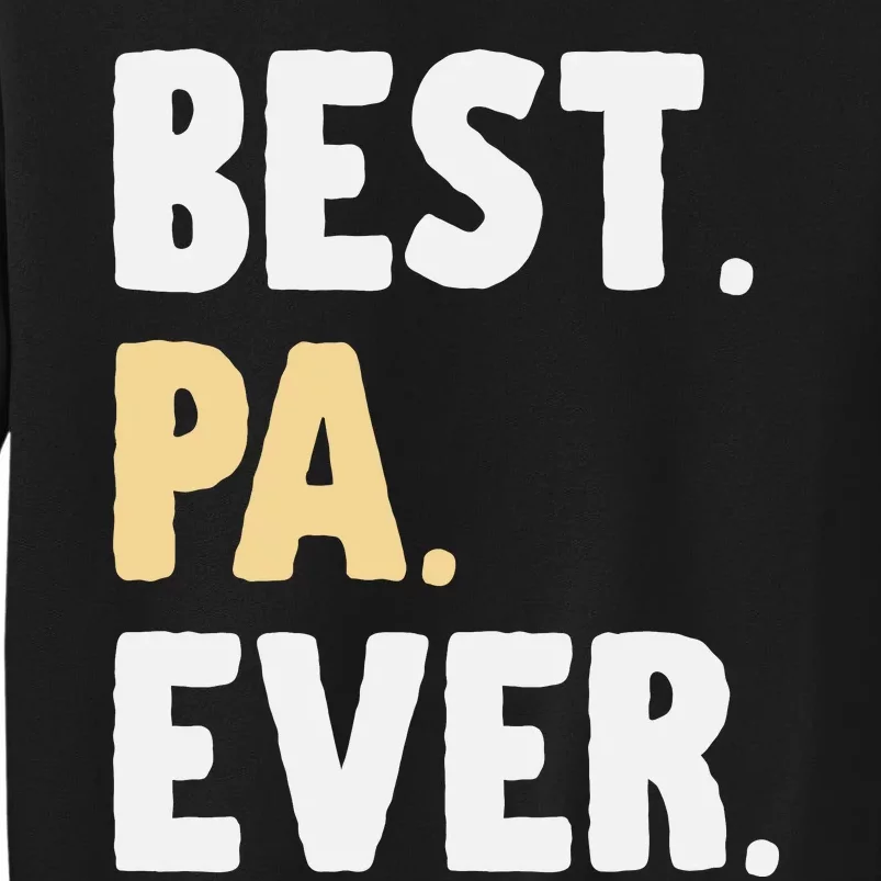 Pa Gift From Granddaughter Grandson Best Pa Ever Tall Sweatshirt